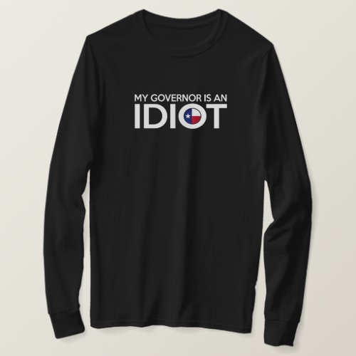 My Governor Is An Idiot T_Shirt