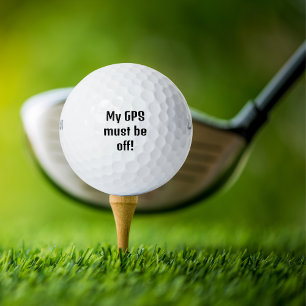 My GPS must be off!, Funny,Personalized Golf Balls