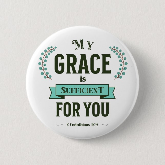 My Grace is Sufficient Scripture Teal Button (Front)