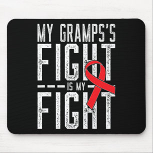 My Gramps's Fight Is My Fight Blood Cancer Awarene Mouse Pad