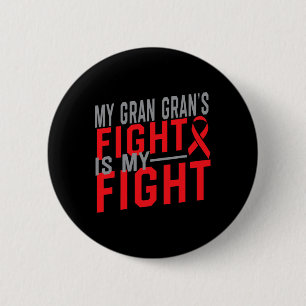 My Gran Gran's Fight Is My Fight Blood Cancer Awar Button