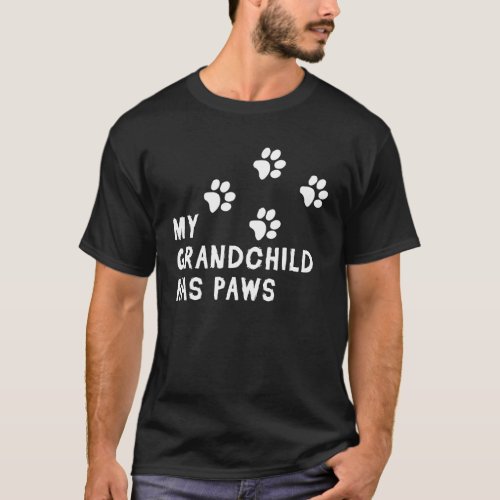 My Grandchild Has Paws Dog Fur Parent T_Shirt
