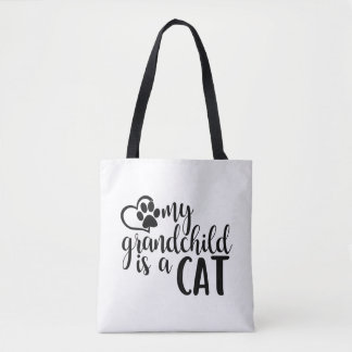 My grandchild is a Cat Tote Bag