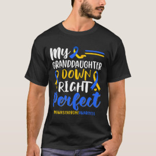 My Granddaughter Down Right Perfect Down Syndrome T-Shirt