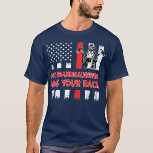 My Granddaughter Has Your Back Proud Firefighter T_Shirt