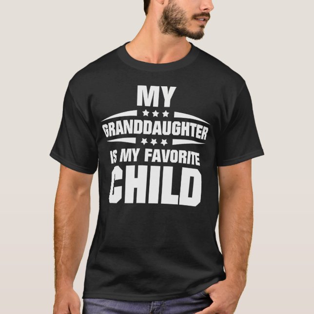 My Granddaughter Is My Favorite Child T-Shirt (Front)