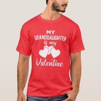 My Granddaughter Is My Valentine Valentines Day Gr