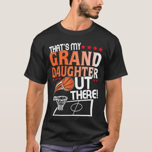 My Granddaughter Out There Basketball Fathers Day T_Shirt