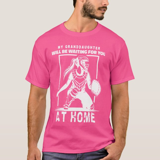 My Granddaughter Will Be Waiting For You At Home T-Shirt (Front)