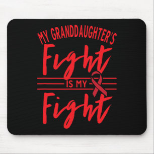 My Granddaughter's Fight Is My Fight Blood Cancer Mouse Pad