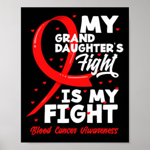 My Granddaughter's Fight Is My Fight Blood Cancer Poster