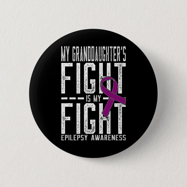 My Granddaughter's Fight Is My Fight Epilepsy Awar Button (Front)