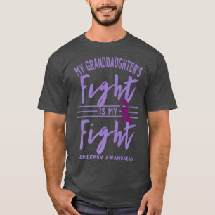 My Granddaughters Fight is My Fight Epilepsy T-Shirt