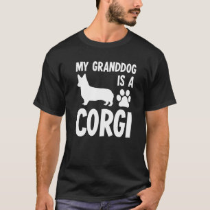 My Granddog Is A Corgi Grandmother Grandfather Dog T-Shirt