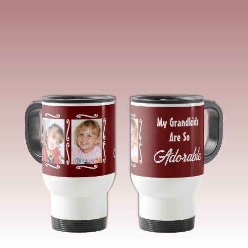 My grandkids are adorable add photos burgundy travel mug