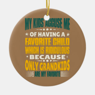 My Grandkids Are My Favorite Funny Grandma Ceramic Ornament
