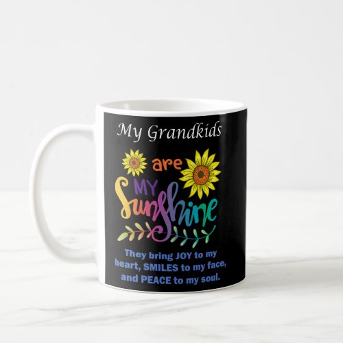 My Grandkids Are My Sunshine They Bring Joy To My  Coffee Mug
