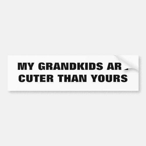 My Grandkids Cuter than Yours Classic Bumper Sticker