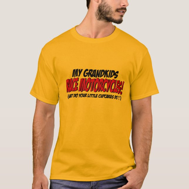 My Grandkids Race Motorcycles... T-Shirt (Front)