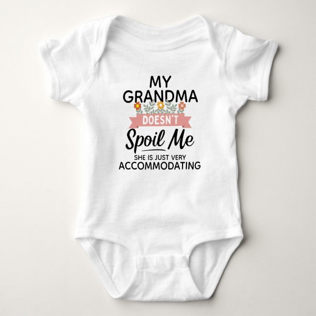 My Grandma Doesn't Spoil Me She's Accommodating Baby Bodysuit (Front)