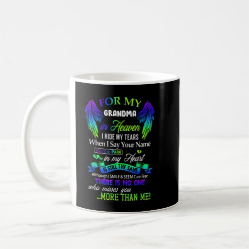 My Grandma In Heaven I Hide My Tears When I Say Yo Coffee Mug