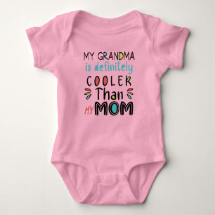 My Grandma Is Definitely Cooler Than My Mom Baby Bodysuit