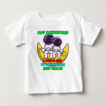 My Grandma Loves Me To The Moon And Back Astronaut Baby T-shirt by StargazerDesigns at Zazzle
