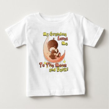 My Grandma Loves Me To The Moon And Back Baby T-shirt by StargazerDesigns at Zazzle