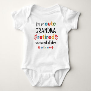 My Grandma Retired To Spend All Day With Me Cute  Baby Bodysuit