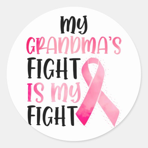 My Grandmas Fight Is My Fight Breast Cancer Awar Classic Round Sticker