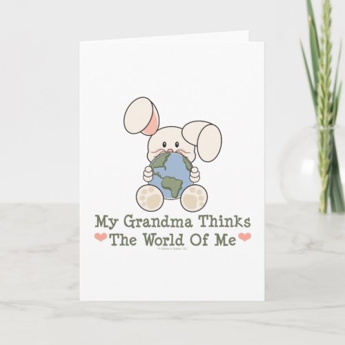 My Grandma Thinks The World Of Me Greeting Card