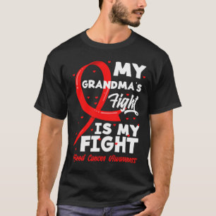 My Grandma's Fight Is My Fight Blood Cancer Awaren T-Shirt