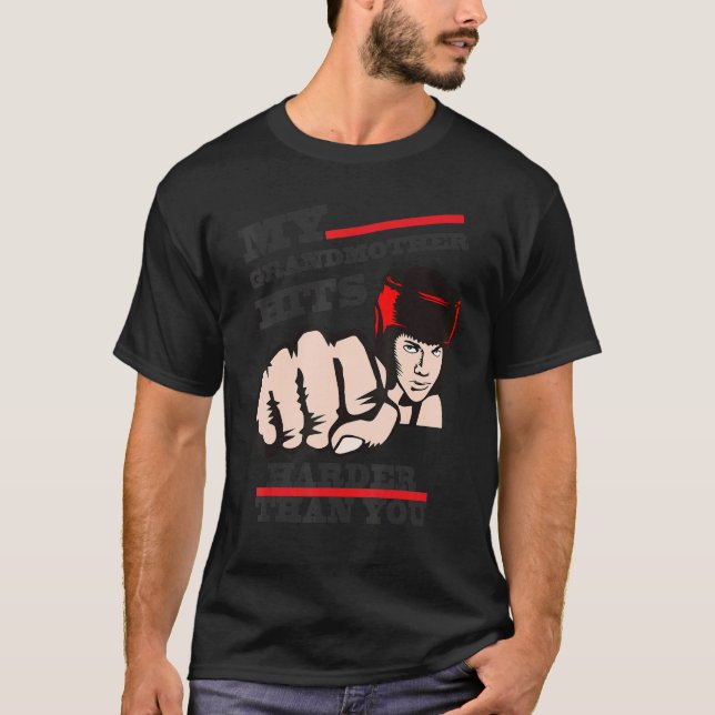 My Grandmother Hits Harder Than You T-Shirt (Front)