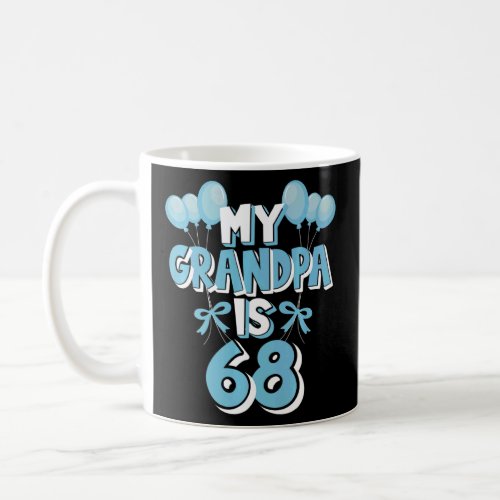 My Grandpa Is 68 Years Old Grandad 68th Birthday  Coffee Mug