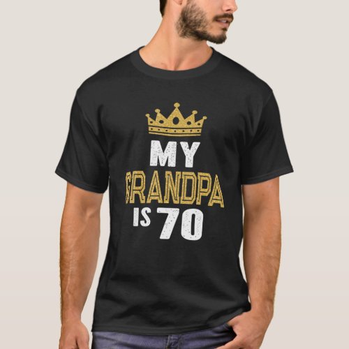 My Grandpa Is 70 Years Old Gramps 70Th Birthday Id T_Shirt