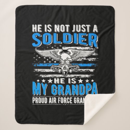 My Grandpa Is A Soldier Hero _ Proud Air Force Gra Sherpa Blanket