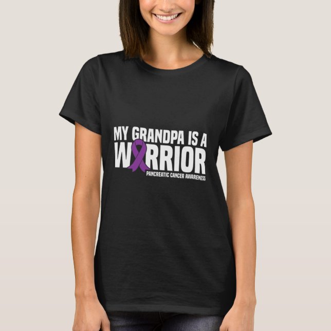 My Grandpa is a Warrior Pancreatic Cancer Awarenes T-Shirt (Front)