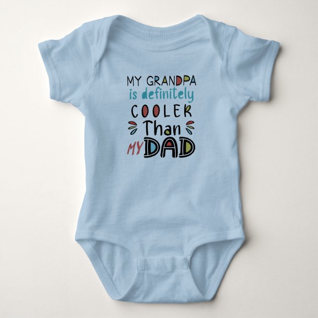 My Grandpa Is Definitely Cooler Than My Dad Baby Bodysuit (Front)