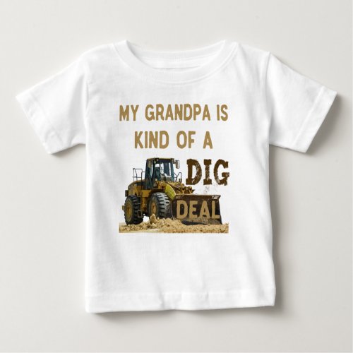 My Grandpa is Kind of a DIG Deal Baby T_Shirt