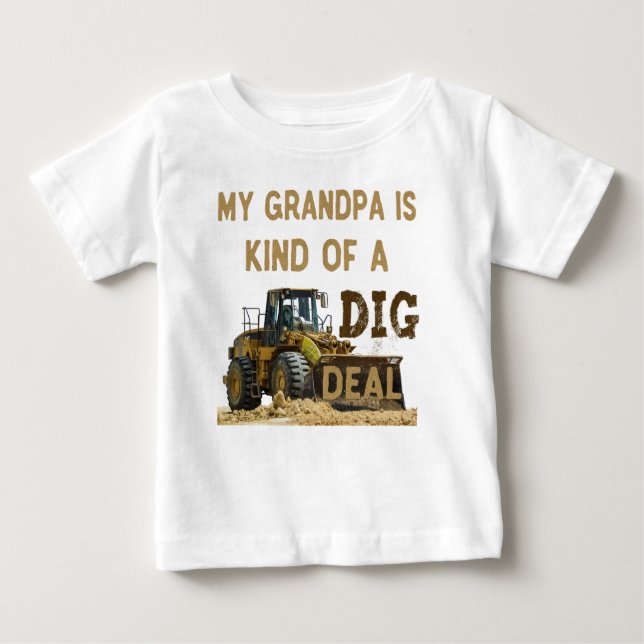 My Grandpa is Kind of a DIG Deal Baby T-Shirt (Front)
