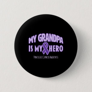 My Grandpa is My Hero Pancreatic Cancer Awareness Button