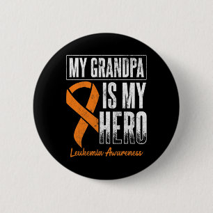 My Grandpa My Hero Leukemia Cancer Leukemia Awaren Button