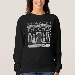 My Grandpa The Myth The Hero The Chess Legend Sweatshirt