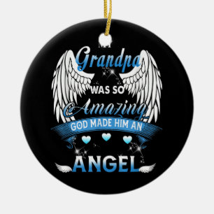 My Grandpa Was So Amazing God Made Him An Angel Ceramic Ornament
