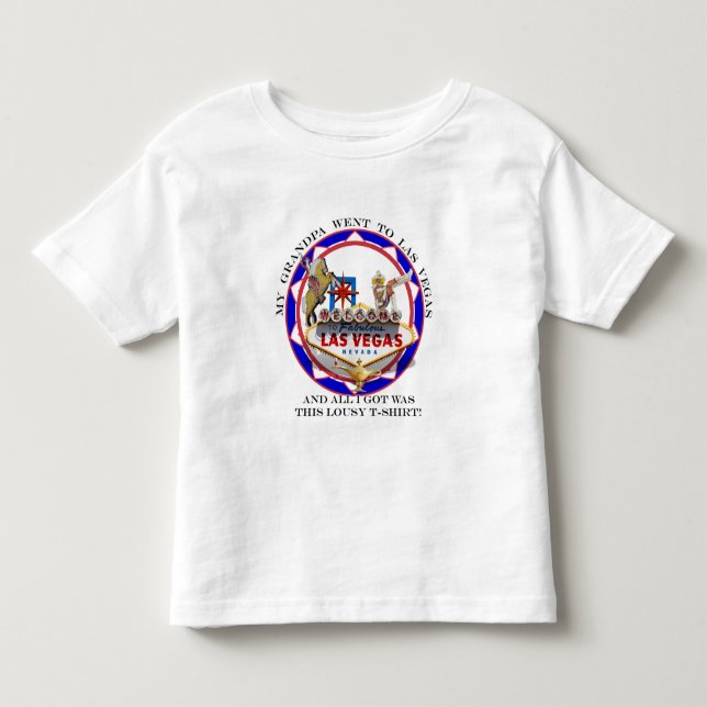 My Grandpa went To Las Vegas..... Toddler T-shirt (Front)