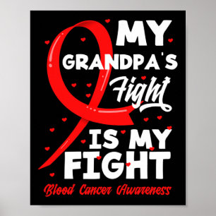 My Grandpa's Fight Is My Fight Blood Cancer Awaren Poster