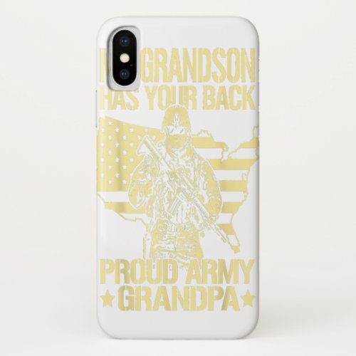 My grandson has your back proud army grandpa gift iPhone x case