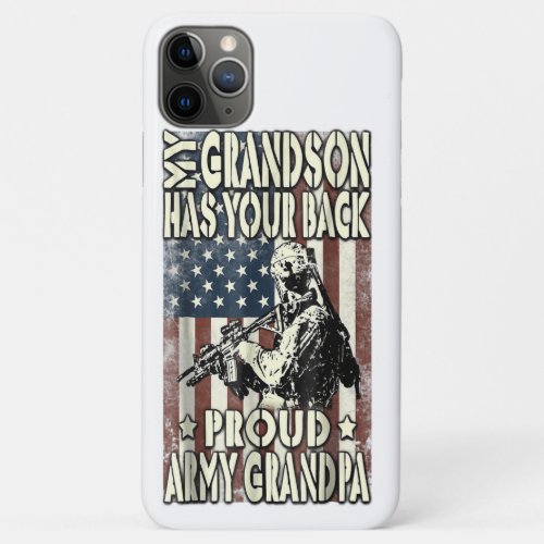 My grandson has your back proud army grandpa gift iPhone 11 pro max case