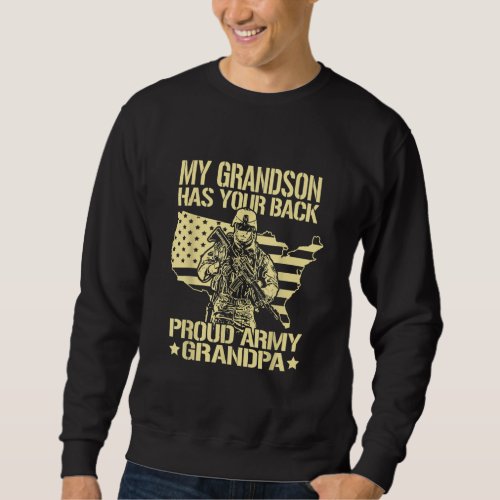 My Grandson Has Your Back _ Proud Army Grandpa Sweatshirt