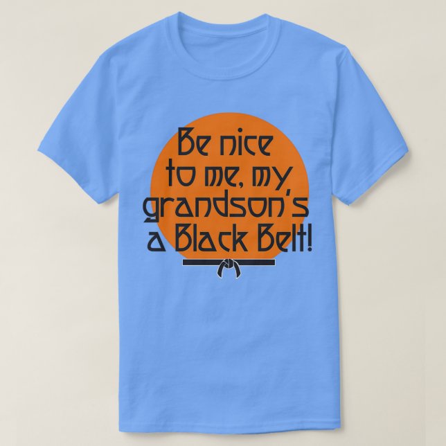 My grandson is a Black Belt T-Shirt (Design Front)